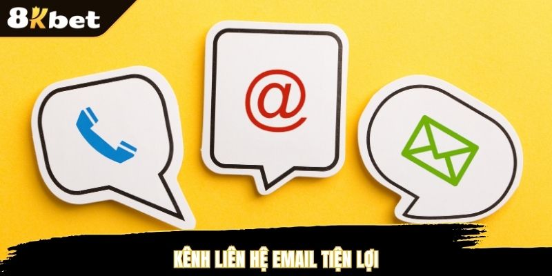 Kênh liên hệ Email tiện lợi